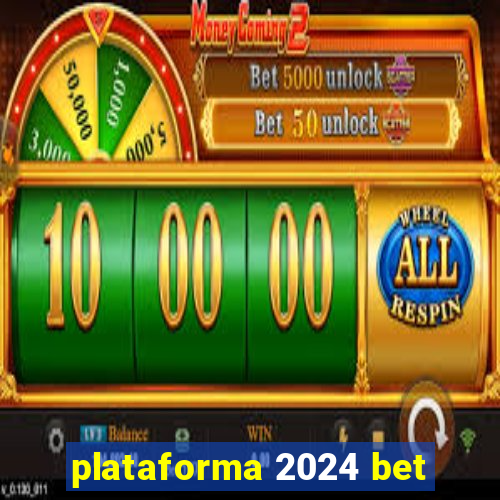 plataforma 2024 bet